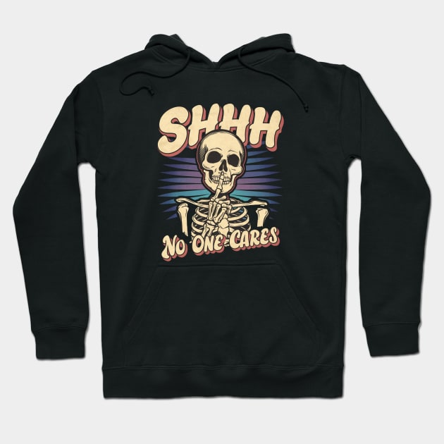 Shhh... NO One Cares |  skull Hoodie by Aldrvnd